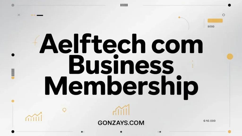 What Is Aelftech Com Business Membership and How It Works